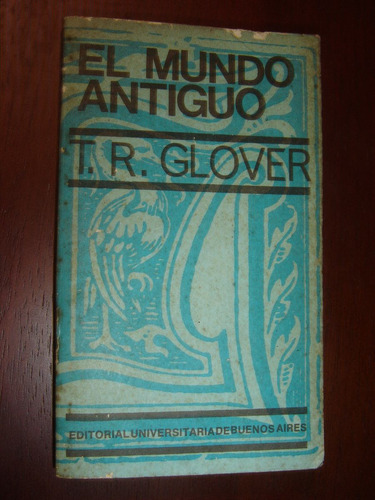 T.r. Glover, El Mundo Antiguo. Eudeba 1971