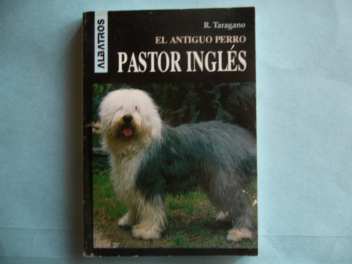 El Antiguo Perro Pastor Inglés / R. Taragano