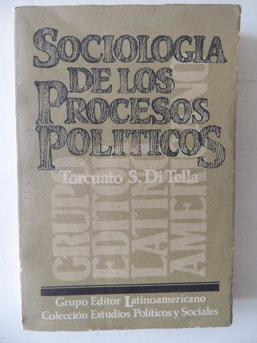 Sociologia De Los Procesos Politicos. Di Tella..