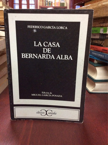 La Casa De Bernarda Alba. Federico Garcia Lorca