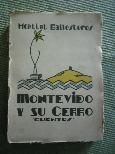 Montiel Ballesteros - Montevideo Y Su Cerro Cuentos