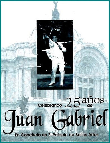Celebrando 25 Años De Juan Gabriel Palacio Bellas Artes Dvd