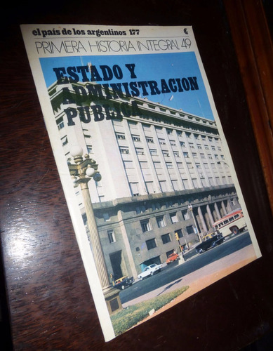 Historia Integral Argentina. Estado Y Administracion Publica