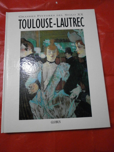 Toulouse Lautrec Grandes Pintores Del Siglo Xx Como Nuevo!