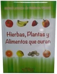 Hierbas Plantas Y Alimentos Que Curan - 1 Volumen Color