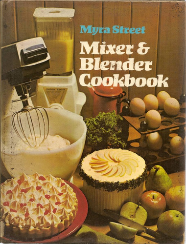 Mixer & Blender Cookbook - Myra Street