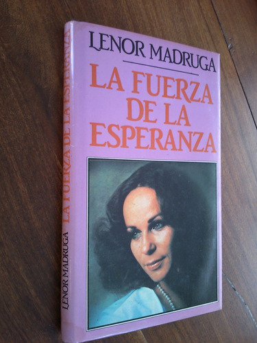 La Fuerza De La Esperanza - Leonor Madruga