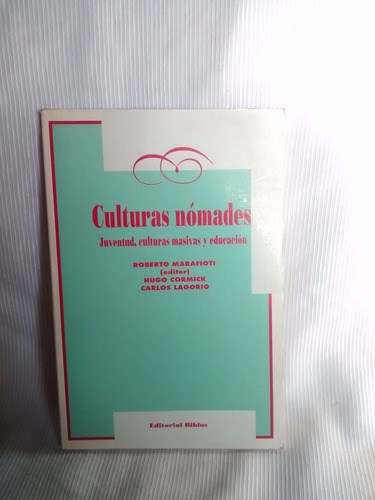 Culturas Nomades Hugo Cormick Carlos Lagorio Ed. Biblos