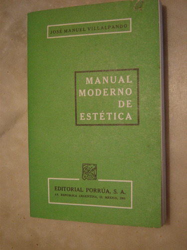 Jose M. Villapando, Taller Moderno De Estética. Porrúa 1991