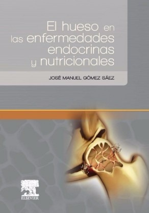 Gomez Saez - El Hueso En Las Enf. Endocrinas Y Nutricionales