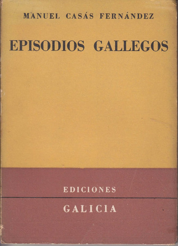 1953 Episodios Gallegos X Manuel Casas Fernandez Recuerdos