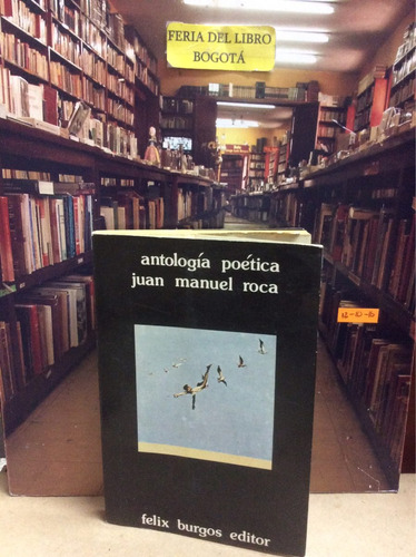 Antología Poética. Juan Manuel Roca