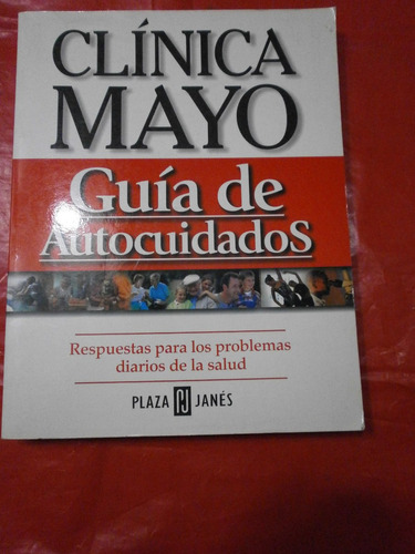 Clínica Mayo Guía De Autocuidados Ed. Plaza & Janés Exc Est!