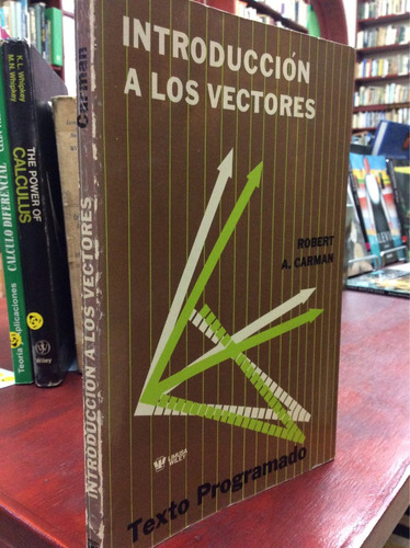 Introducción A Los Vectores. Robert Carman.