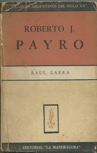 Roberto J Payro  Raul Larra