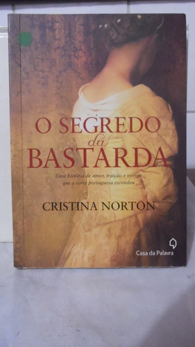Livro - O Segredo Da Bastarda - Cristina Norton