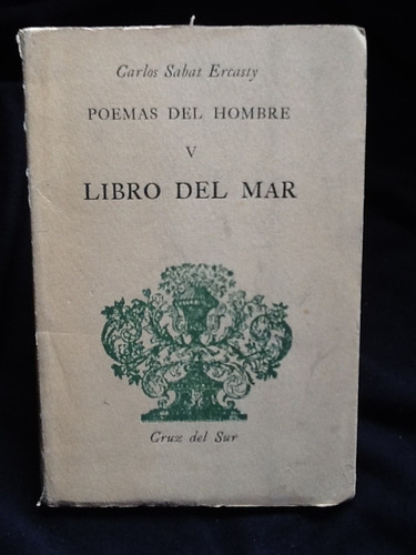 Poemas Del Hombre - Libro Del Mar - Carlos Sabat Ercaty