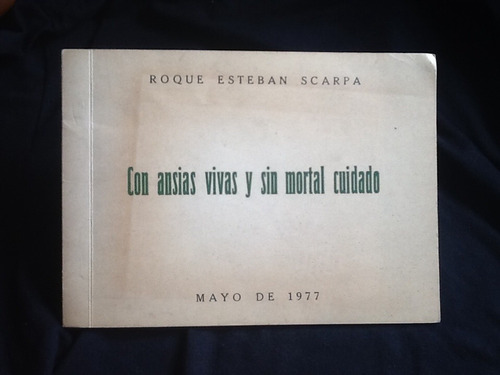 Roque Esteban Scarpa - Con Ansias Vivas Y Sin Mortal Cuidado
