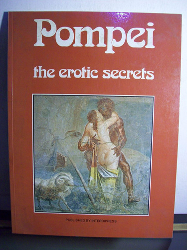 Adp Pompei The Erotic Secrets / Ed. Interdipress Napoli 1983