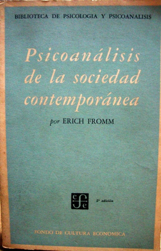 Psicoanalisis De La Sociedad Contemporanea. Erich Fromm.