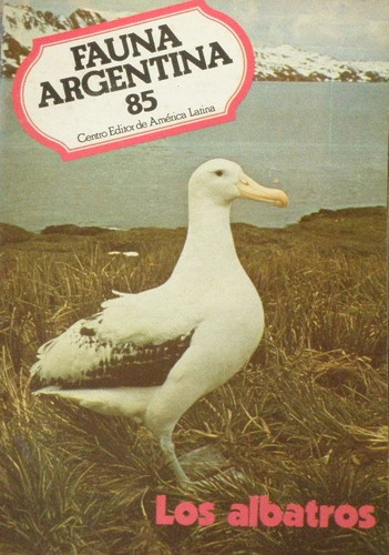 Fauna Argentina Nº 85 Los Albatros C.e.a.l.