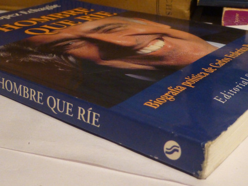 El Hombre Que Rie,biografia C F Ruckauf, H L Echague,2000 (Usado)