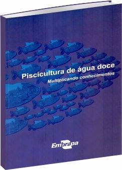 Piscicultura De Água Doce: Multiplicando Conhecimentos