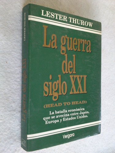 La Guerra Del Siglo Xxi - Lester Thurow (economía)