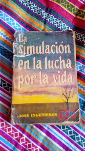 José Ingenieros: La Simulación En La Lucha Por La Vida C60