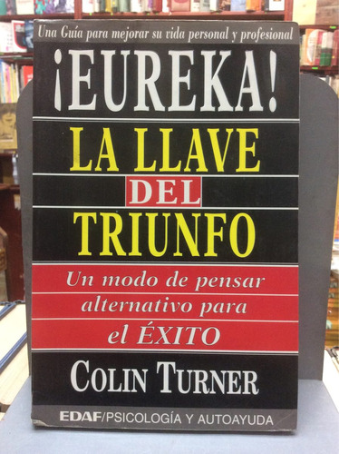 ¡eureka! La Llave Del Triunfo. Colin Turner. Éxito