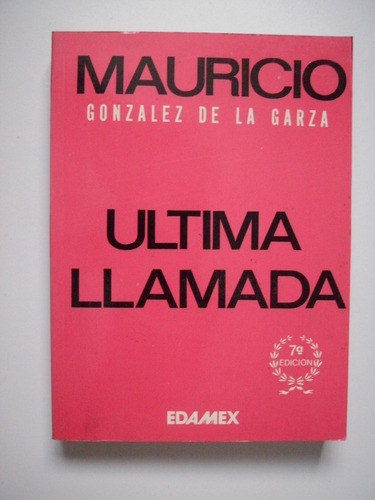 Última Llamada  - Mauricio González De La Garza - 1981