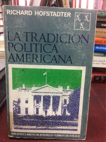 La Tradición Política Americana - Richard Hofstadter - 1965