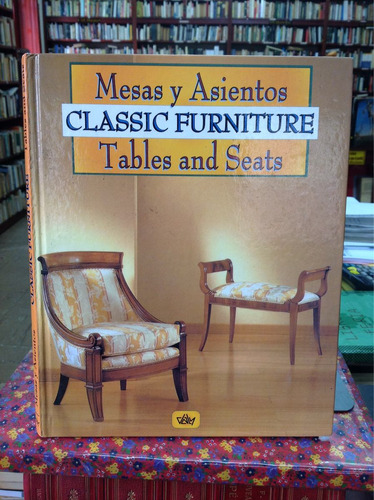 Mesas Y Asientos. Muebles Clásicos. Tables And Seats.