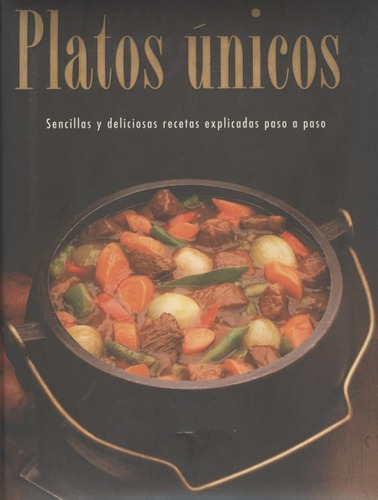 Platos Únicos - Sencillas Y Deliciosas Recetas ...