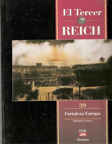 El Tercer Reich - Fortaleza Europa 1 - Seg Guerra Mundial