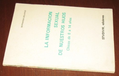 La Educación Sexual En Nuestros Hijos 8-14 Años - B. Delarge