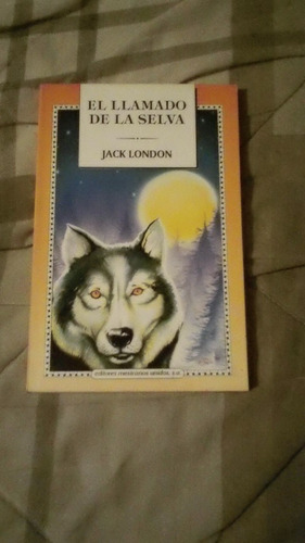 Libro El Llamado De La Selva, Jack London.