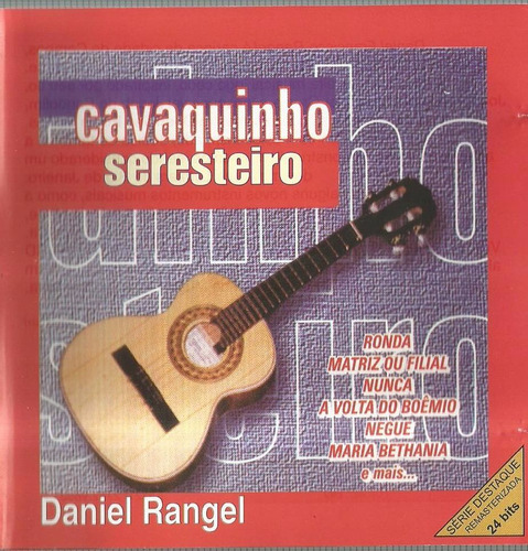 Cd Original Daniel Rangel - Cavaquinho Seresteiro