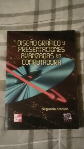 Libro Diseño Gráfico Y Presentaciones Avanzadas En Computado