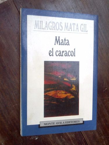 Mata El Caracol - Milagros Mata Gil - Monte Avila