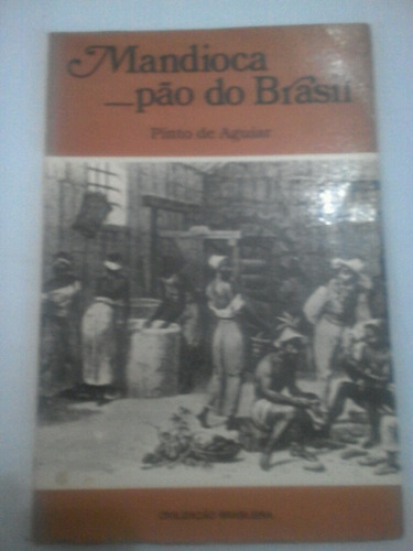 Mandioca Pão Do Brasil Pinto De Aguiar