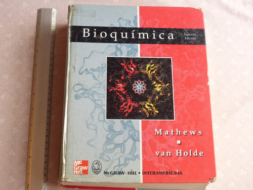 Mathews Y Van Holde, Bioquímica, Mcgraw Hill, España, 2000.