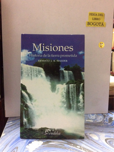 Misiones. Tierra Prometida. Ernesto Maeder. Argentina