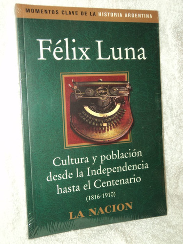 Cultura Y Poblacion Desde La Independencia 1816-1910 F. Luna