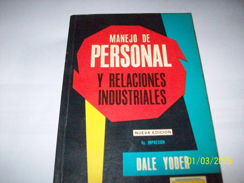 Dale Yoder  Manejo De Personal Y Relaciones Industriales