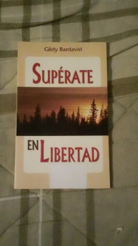 Libro Supérate En La Libertad, Gildy Bardavid.