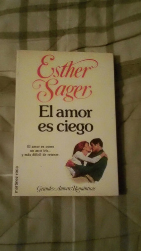 Libro El Amor Es Ciego, Esther Sager.