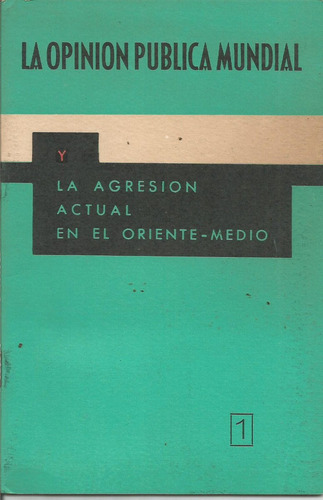 Folleto La Agresión Actual En El Oriente Medio Emb. De Rau