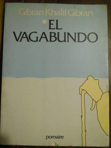 El Vagabundo. Gibran Khalil Gibran. Pomaire Editor.