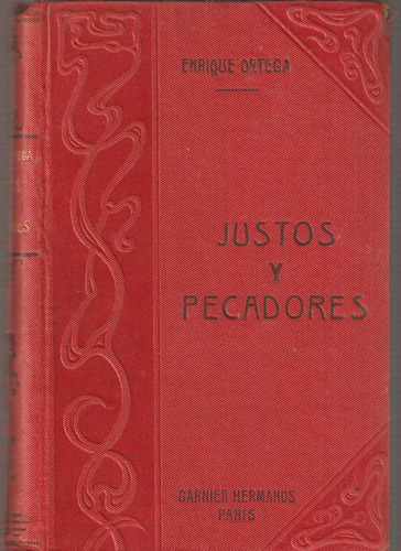 Justos Y Pecadores - Enrique Ortega Editorial Garnier 1889